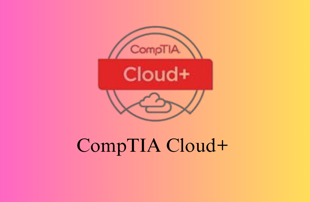 CompTIA Cloud+ Certification Training